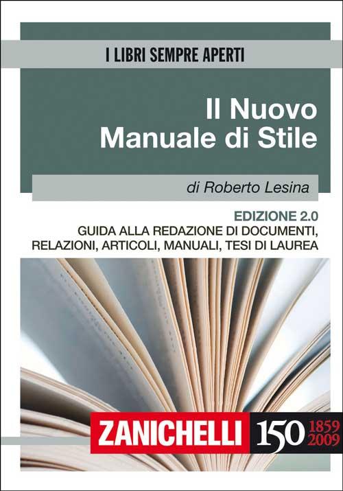 Il nuovo manuale di stile. Guida alla redazione di documenti, relazioni, articoli, manuali, tesi di laurea
