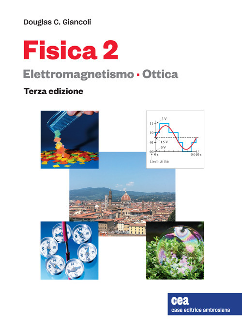 Fisica 2. Vol. 2: Elettromagnetismo. Ottica