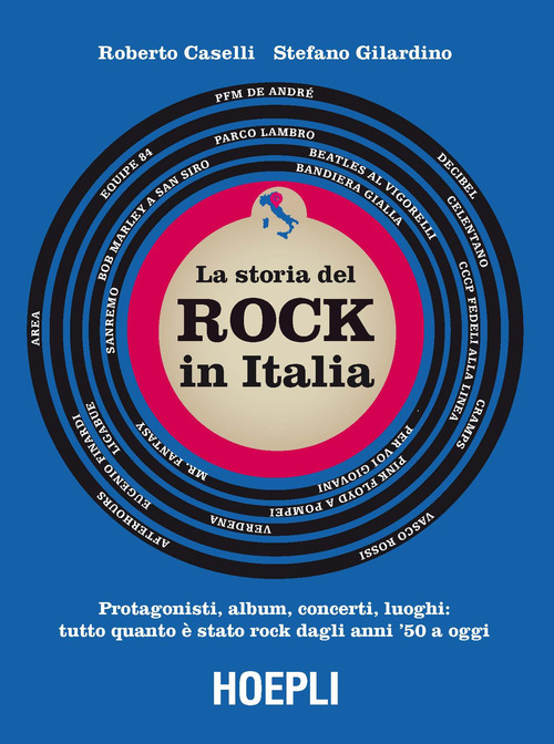 storia del Rock in Italia. Protagonisti, album, concerti, luoghi: tutto quanto è stato rock dagli anni '50 a oggi