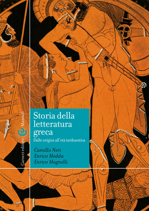 Storia della letteratura greca. Dalle origini all'età tardoantica