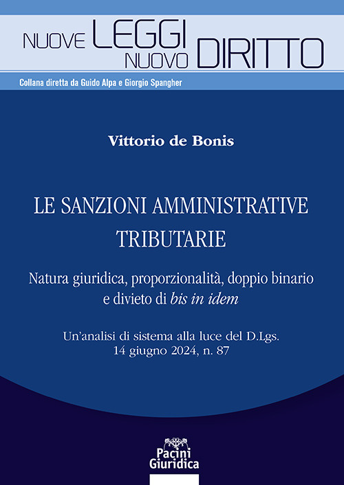 Le sanzioni amministrative tributarie. Natura giuridica, proporzionalità, doppio binario e divieto di bis in idem. Un’analisi di sistema alla luce del D.Lgs. 14 giugno 2024, n. 87