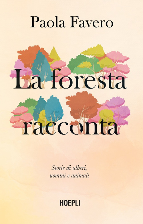 La foresta racconta. Storie di alberi, uomini e animali