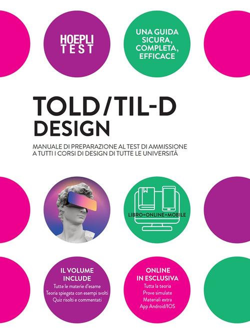 TOLD/TIL-D Design. Manuale di preparazione al test di ammissione a tutti i corsi di Design di tutte le università