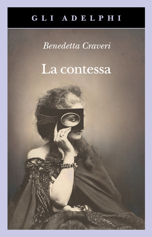 La contessa. Virginia Verasis di Castiglione