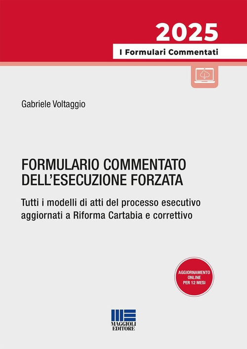 Formulario commentato dell'esecuzione forzata. Tutti i modelli di atti del processo esecutivo aggiornati a Riforma Cartabia e correttivo