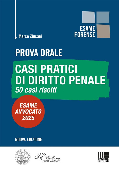 Prova orale. Casi pratici di diritto penale. 50 casi risolti. Esame Avvocato 2025