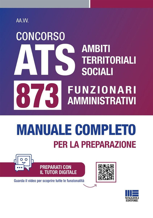 Concorso ATS Ambiti Territoriali Sociali. 873 funzionari amministrativi conforme al bando. Manuale completo per la preparazione