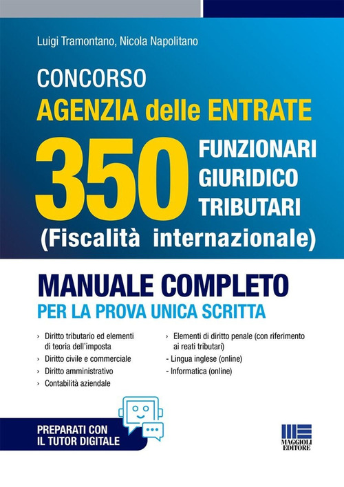 Concorso Agenzia Delle Entrate 350 Funzionari giuridico tributari (Fiscalità internazionale). Manuale completo per la prova unica scritta