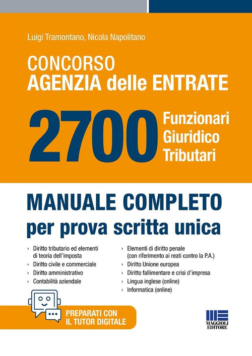 Concorso Agenzia delle Entrate. 2700 funzionari giuridico tributari. Manuale completo per prova scritta unica