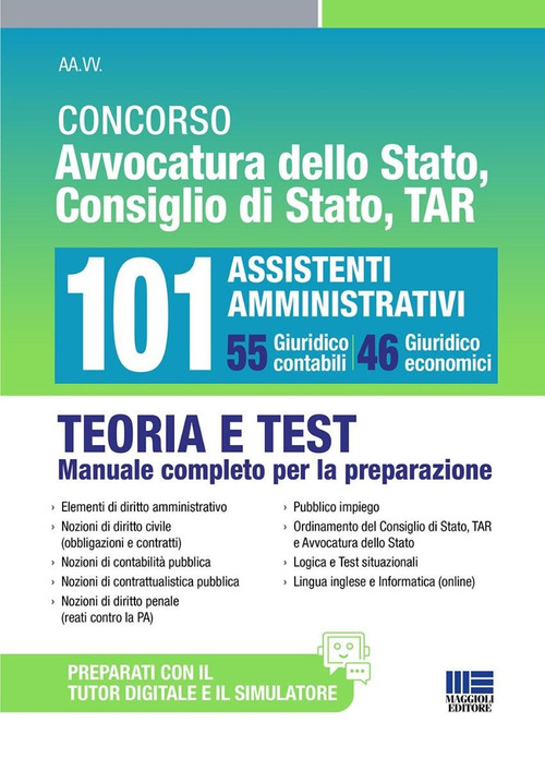 Concorso Avvocatura dello Stato, Consiglio di Stato, TAR 101 Assistenti Amministrativi. 55 Giuridico contabili e 46 Giuridico economici. Teoria e test manuale completo per la preparazione