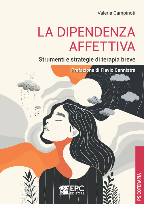 La dipendenza affettiva. Strumenti e strategie di terapia breve