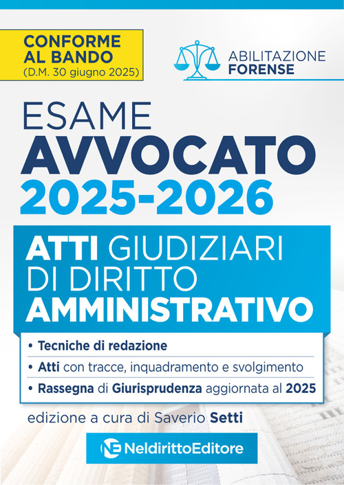 Atti di diritto Amministrativo per l'esame di avvocato 2025-2026, con esempi di atti svolti e tecniche di redazione