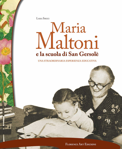 Maria Maltoni e la scuola di San Gersolè. Una straordinaria esperienza educativa