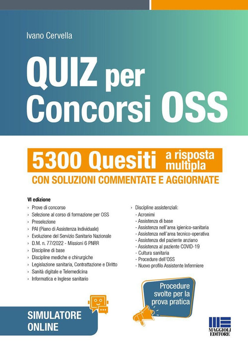Quiz per concorsi OSS. 5300 Quesiti a risposta multipla con soluzioni commentate e aggiornate. Procedure svolte per la prova pratica